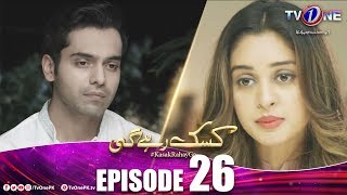 Kasak Rahay Ge  Episode 26  TV One Dramas [upl. by Pickering]