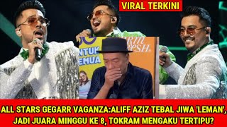 ALL STARS GEGARR VAGANZAALIFF AZIZ TEBAL JIWALEMANJADI JUARA MINGGU KE 8TOKRAM MENGAKU TERTIPU [upl. by Neom594]