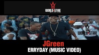 JGreen ErrydayMusic Video [upl. by Bilek]