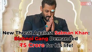 New Threat Against Salman Khan Bishnoi Gang Demanded ₹5 Crore for his life [upl. by Jolenta]