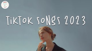 Tiktok songs 2023 🧁 Tiktok viral songs 2023  Best tiktok songs [upl. by Ahsar]