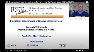 Crescimento e Desenvolvimento entre 0 e 7 anos  Prof Dr Marcelo Massa EFSEACHUSP [upl. by Boleslaw590]