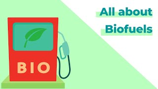 All about Biofuels [upl. by Tiphane]