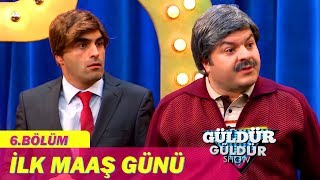 Güldür Güldür Show 6Bölüm  İlk Maaş Günü [upl. by Wight234]