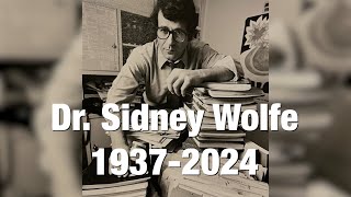 Tribute to Dr Sidney Wolfe [upl. by Ennaed924]