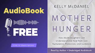 Mother Hunger Audiobook For Adult Daughters  By Kelly McDaniel [upl. by Alletnahs]