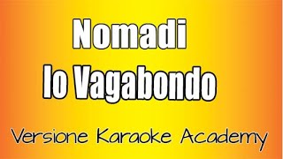 Nomadi  Io vagabondo Versione Karaoke Academy Italia [upl. by Uliram110]