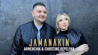 Armenchik amp Christine Pepelyan  Jamanakin [upl. by Silrac141]