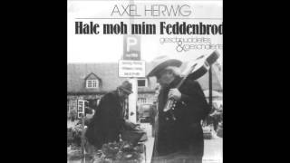 Axel Herwig  quotHale mo mim Feddenbrotquot [upl. by Rutan]