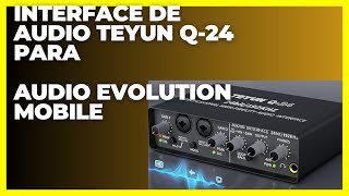 Interface de audio Teyun Q24 para Audio Evolution Mobile [upl. by Aminta]