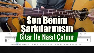 Sen Benim Şarkılarımsın  Gitar Tab Nasıl Çalınır [upl. by Lozar791]