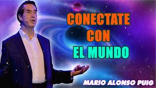 Mario Alonso Puig  Conectate con el mundo [upl. by Travers]