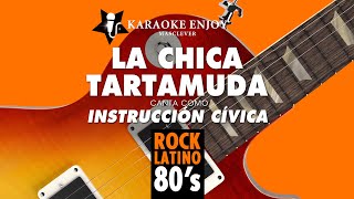 KARAOKE ▶ LA CHICA TARTAMUDA ▶ INSTRUCCION CIVICA 🔥 [upl. by Brunhild]