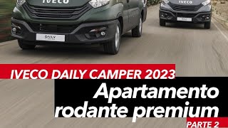 📣 Iveco Daily Camper 2023 ‼️Un apartamento rodante PREMIUM‼️ Parte 2 [upl. by Blackwell]