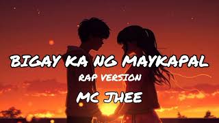 BIGAY KA NG MAYKAPAL RAP VERSION BY MC JHEE LYRICS VIDEO [upl. by Player]