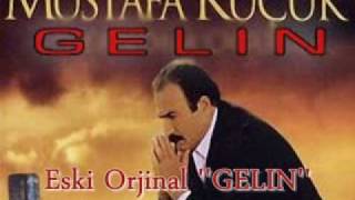 Mustafa KUCUK  Gelin  orjinal müzik [upl. by Ader]