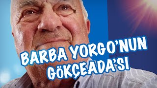 BARBA YORGO VE HİKAYESİ imroz Gökçeada Ίμβρος [upl. by Yrrap]