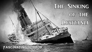 The Sinking of the Lusitania  A Short Documentary  Fascinating Horror [upl. by Sinnek803]