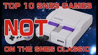 Top 10 SNES Games NOT On The SNES Classic Edition [upl. by Doxia]