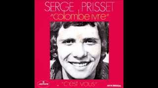 Serge Prisset  Colombe Ivre 1970 Meilleur Son [upl. by Elorac]