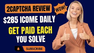 2Captcha 285 Income Daily Get Paid For Each Captcha You Solve [upl. by Vitek]