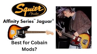 Is Squier Affinity Jaguar Good For Cobain Copy [upl. by Pas]