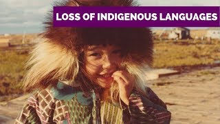 The Loss of Indigenous Languages [upl. by Massingill]