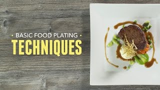 Basic Food Plating Techniques [upl. by Recnal167]