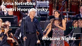 Anna Netrebko Dmitri Hvorostovsky  Moscow Nights Подмосковные вечера 2013 [upl. by Hcone]