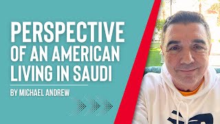 Perspectives of an American Executive Living and Working in Saudi Arabia [upl. by Slaohcin]