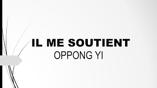 il me soutient il est mon rempart de Oppong Yi [upl. by Millman]