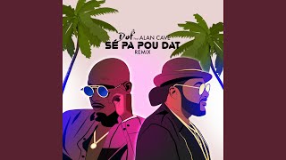 Se Pa Pou Dat feat Alan Cavé Remix [upl. by Archie130]