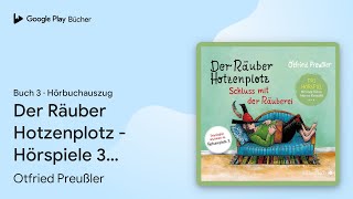 „Der Räuber Hotzenplotz  Hörspiele 3 Schluss…“ von Otfried Preußler · Hörbuchauszug [upl. by Bergeman258]