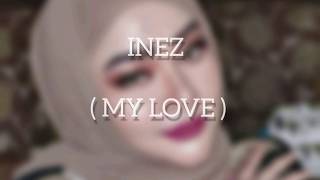 Inez  My Love  Lyrics English amp Indonesian Translations [upl. by Traver851]