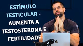 Estímulo Testicular Aumenta a Testosterona e Fertilidade  Dr Marco Túlio Urologista e Andrologista [upl. by Alena]