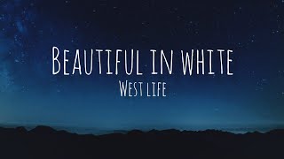 Beautiful in white by Westlife lyrics [upl. by Lleumas]