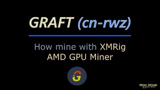 How to mine Graft cnrwz XMRig AMD GPU Miner [upl. by Groos644]