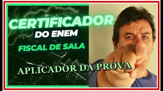 CERTIFICADOR DO ENEM  FISCAL DE SALA [upl. by Llereg697]