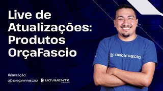 Live Atualizações Produto OrçaFascio [upl. by Novla556]