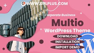 Multio  Corporate Business WordPress Theme  Download  Installation amp Import Demo [upl. by Euqinom]