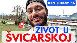 Kakav Je Život U ŠVICARSKOJ  KAMBERizam 15 [upl. by Sacha574]