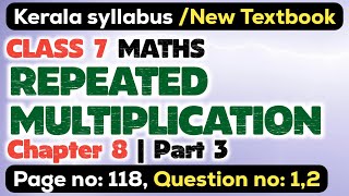 class 7 maths chapter 8 repeated multiplication page 118 question 1 2 kerala syllabus scert part 3 [upl. by Asiela]