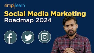 Social Media Marketing Roadmap 2024  How To Start Social Media Marketing In 2024  Simplilearn [upl. by Petronilla]