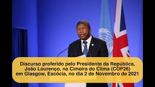 Presidente da República João Lourenço na Cimeira do Clima COP26 [upl. by Alikam32]