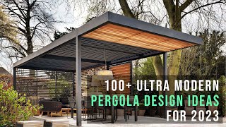 100 Ultra Modern Pergola design Ideas for Backyard l 2023 [upl. by Galang]