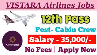 Vistara Airlines Jobs  12th Pass  Freshers Jobs  Latest Jobs Updates [upl. by Ecinhoj]