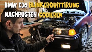 🚘💡BMW E36 Blinkerquittirung Nachrüsten amp Codieren ✅💻 [upl. by Ragse]