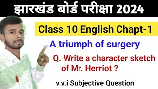 Write a character sketch of Mr Herriot Class 10 English Chapt1 a triumph of surgeryvvi Subjective [upl. by Stephenson]