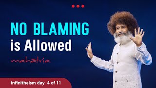 No Blaming is Allowed by Mahatria  Celebrating infinitheism Day  Video 4 of 11 [upl. by Aratas940]