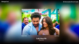 Lakk Mera Hit  8d Reverb Audio   Rochak Kohli Sukriti Kakar Mannat Noor  Midnight Feel [upl. by Noillid645]